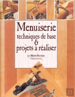 Bertrand.pt - Menuiserie - Techniques De Base & Projets A Realiser