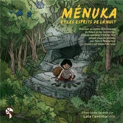 Bertrand.pt - Ménuka Et Les Esprits De La Nuit : Basé Sur Un Mythe Des Chepang Du Népal Et Les Recherches Ethnographiques D'Adrien Viel