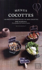 Menus Cocottes ; 100 Recettes Originales De Mini Cocottes
