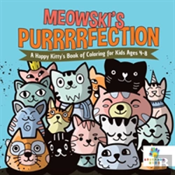 Bertrand.pt - Meowski'S Purrrrfection | A Happy Kitty'S Book Of Coloring For Kids Ages 4-8