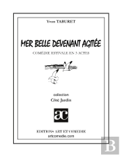 Mer Belle Devenant Agitée : Comédie Estivale En Trois Actes