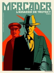 Mercader, L'Assassin De Trotsky Tome 2