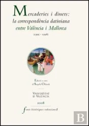 Mercaderies I Diners: La Correspondència Datiniana Entre València I Mallorca (1395-1398)