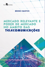 Mercado Relevante E Poder De Mercado No Âmbito Das Telecomunicações