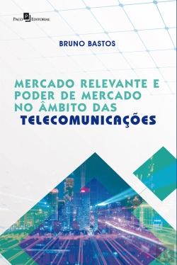 Bertrand.pt - Mercado Relevante E Poder De Mercado No Âmbito Das Telecomunicações