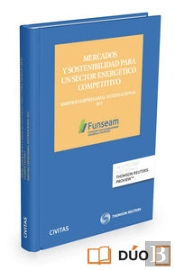 Mercados Y Sostenibilidad Para Un Sector Energético Competitivo (Papel + E-Book)