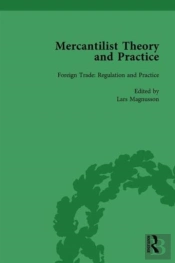 Mercantilist Theory And Practice Vol 2