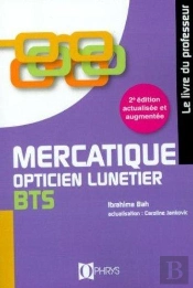 Mercatique Opticien Lunetier Bts - Livre Du Professeur
