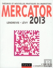 Mercator 2013 - 10e Edition - Theories Et Nouvelles Pratiques Du Marketing