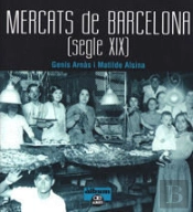 Mercats De Barcelona. Segle Xix