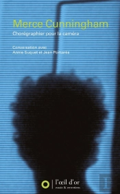 Merce Cunningham ; Chorégraphier Pour La Caméra