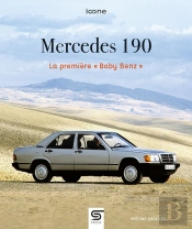 Mercedes 190 : La Première 'Baby Benz'