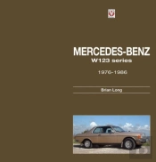 Mercedes-Benz W123 Series: All Models 1976 To 1986