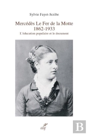 Mercédès Le Fer De La Motte (1862-1933) : L'Éducation Populaire Et Le Document