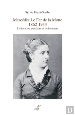 Bertrand.pt - Mercédès Le Fer De La Motte (1862-1933) : L'Éducation Populaire Et Le Document