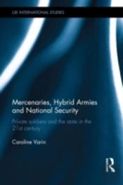 Mercenaries, Hybrid Armies And National Security