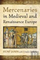Mercenaries In Medieval And Renaissance Europe