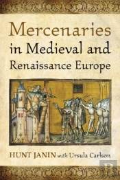 Mercenaries In Medieval And Renaissance Europe