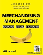 Merchandising Management ; Fondamentaux, Technologies Interactives, E-Commerce Et E-Merchandising