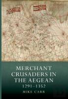 Merchant Crusaders In The Aegean, 1291-1352