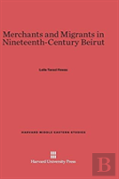 Merchants And Migrants In Nineteenth-Century Beirut