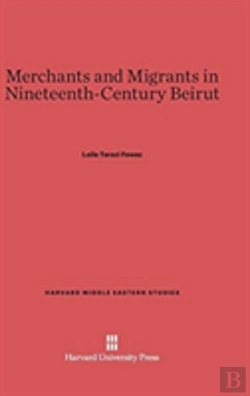 Bertrand.pt - Merchants And Migrants In Nineteenth-Century Beirut