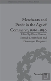 Merchants And Profit In The Age Of Commerce, 1680â€“1830