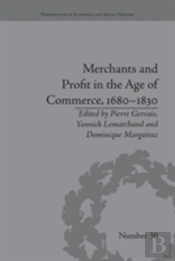 Merchants And Profit In The Age Of Commerce, 1680â€“1830