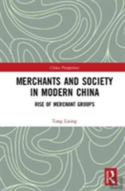 Bertrand.pt - Merchants And Society In Modern China