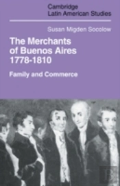 Merchants Of Buenos Aires 1778â€“1810