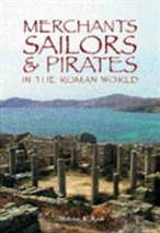 Merchants, Sailors And Pirates In The Roman World