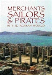 Merchants, Sailors And Pirates In The Roman World