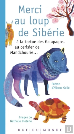 Bertrand.pt - Merci Au Loup De Sibérie : A La Tortue Des Galapagos, Au Cerisier De Mandchourie...