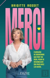 Merci : Florilège De Souvenirs Qui Font Du Bien, Pour Se Réconcilier (Ou Pas) Avec Les Siens