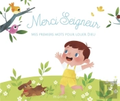 Merci Seigneur ; Mes Premiers Mots Pour Louer Dieu