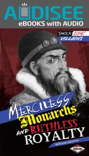 Merciless Monarchs And Ruthless Royalty