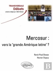 Mercosur : Vers La 'Grande Amérique Latine' ?