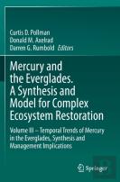 Mercury And The Everglades. A Synthesis And Model For Complex Ecosystem Restoration