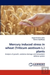 Mercury Induced Stress In Wheat (Triticum Aestivum L.) Plants