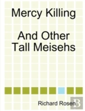 Mercy Killing And Other Tall Meisehs