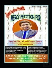 Mercy Petition For Shri Vinod Kumar Yadav, Ex. Ceo, Railway Board