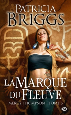 Bertrand.pt - Mercy Thompson, T.6 : La Marque Du Fleuve