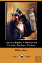Mercy To Babes: A Plea For The Christian