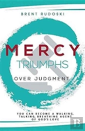 Mercy Triumphs Over Judgment