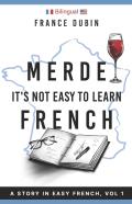 Merde, It'S Not Easy To Learn French