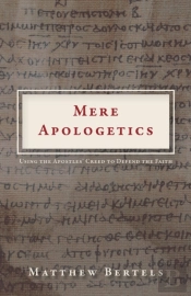Mere Apologetics: Using The Apostles' Cr
