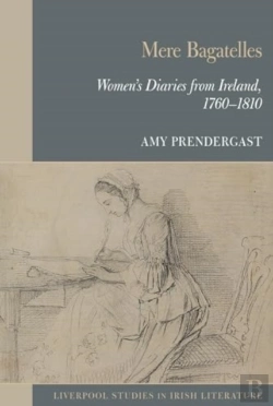 Bertrand.pt - Mere Bagatelles: Women'S Diaries From Ireland, 1760â€“1810