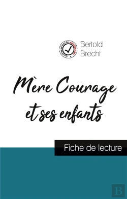 Bertrand.pt - Mere Courage Et Ses Enfants De Bertold Brecht (Fiche De Lecture Et Analyse Complete De L'Oeuvre)