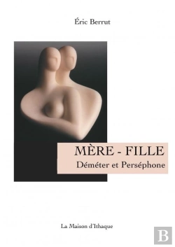 Bertrand.pt - Mère-Fille, Le Mythe De Déméter