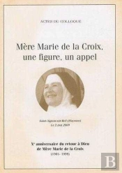 Mere Marie De La Croix, Une Figure, Un Appel